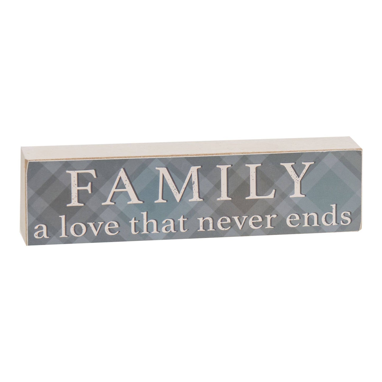 Wooden block sign with teal plaid background, distressed white edges, and the phrase “Family a love that never ends” in white lettering.