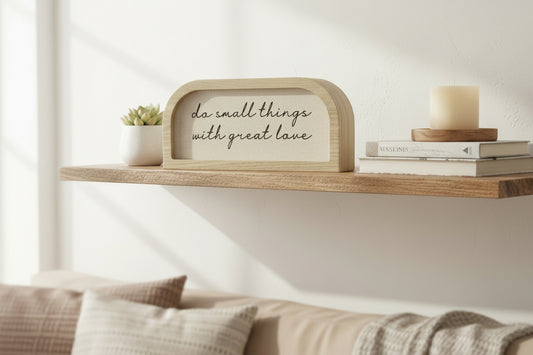 Do Small Things With Great Love - sign 